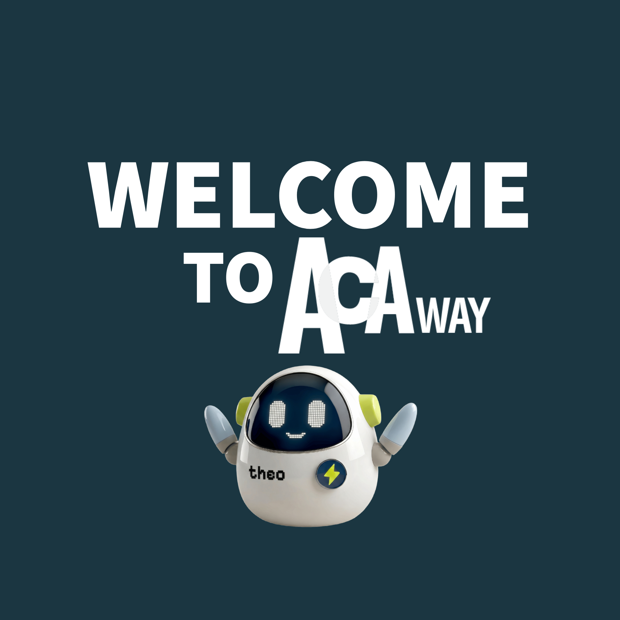 Welcome to ACA WAY — Powered by Theo